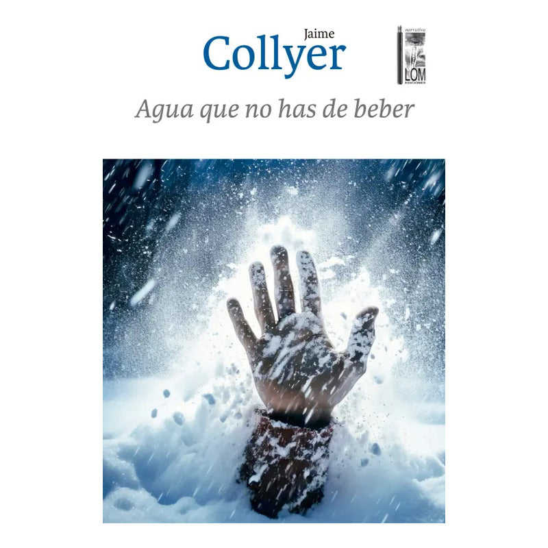Agua Que No Has De Beber / Jaime Collyer Canales