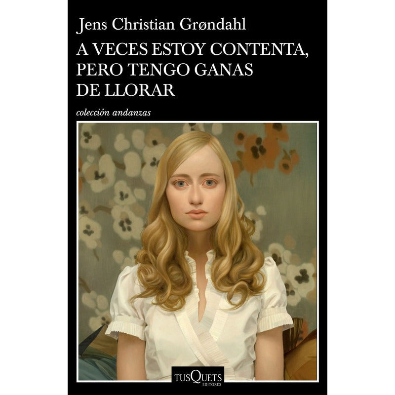 A Veces Estoy Contenta Pero Tengo Ganas De Llorar / Grondahl