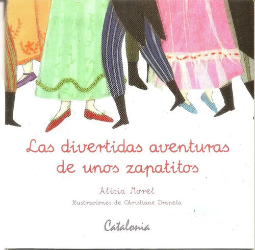 Divertidas Aventuras De Unos Zapatitos / Alicia Morel