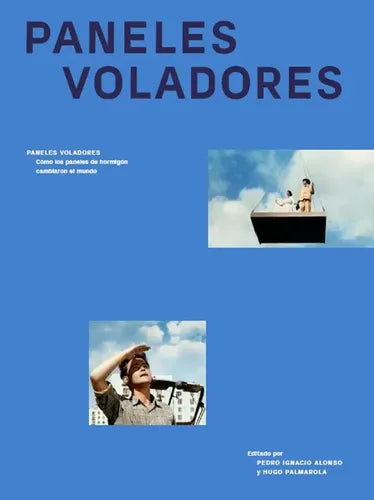 Paneles Voladores / Hugo Palmarola Y Pedro Alonso