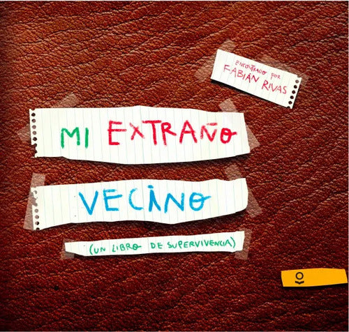 Mi Extraño Vecino (tapa Dura) / Fabián Rivas