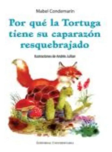 Por Que La Tortuga Tiene Su Caparazon / Mabel Condemarin