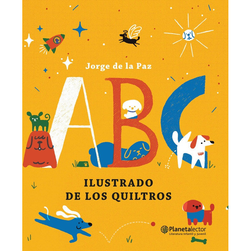 Abc Ilustrado De Los Quiltros / Jorge De La Paz