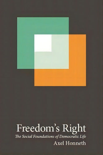 Freedom's Right, De Axel Honneth. Editorial Columbia University Press, Tapa Blanda En Inglés