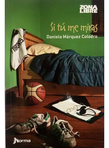 Si Tu Me Miras / Daniela Márquez Colodro