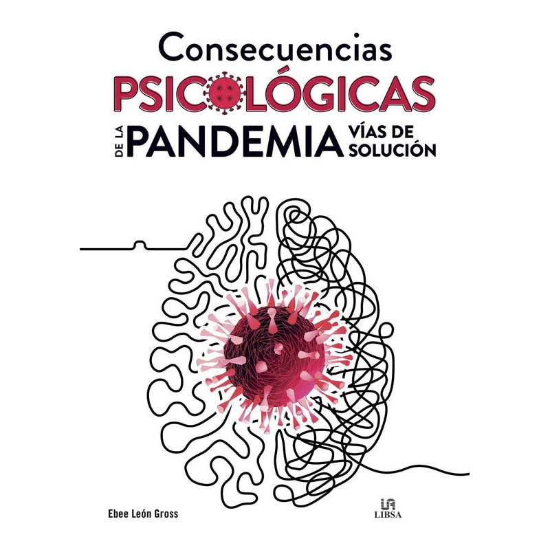 Consecuencias Psicológicas De La Pandemia / Ebee León Gross