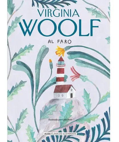 Al Faro (tapa Dura Ilustrado) / Virginia Woolf