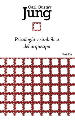 Psicología Y Simbólica Del Arquetipo / Carl G. Jung