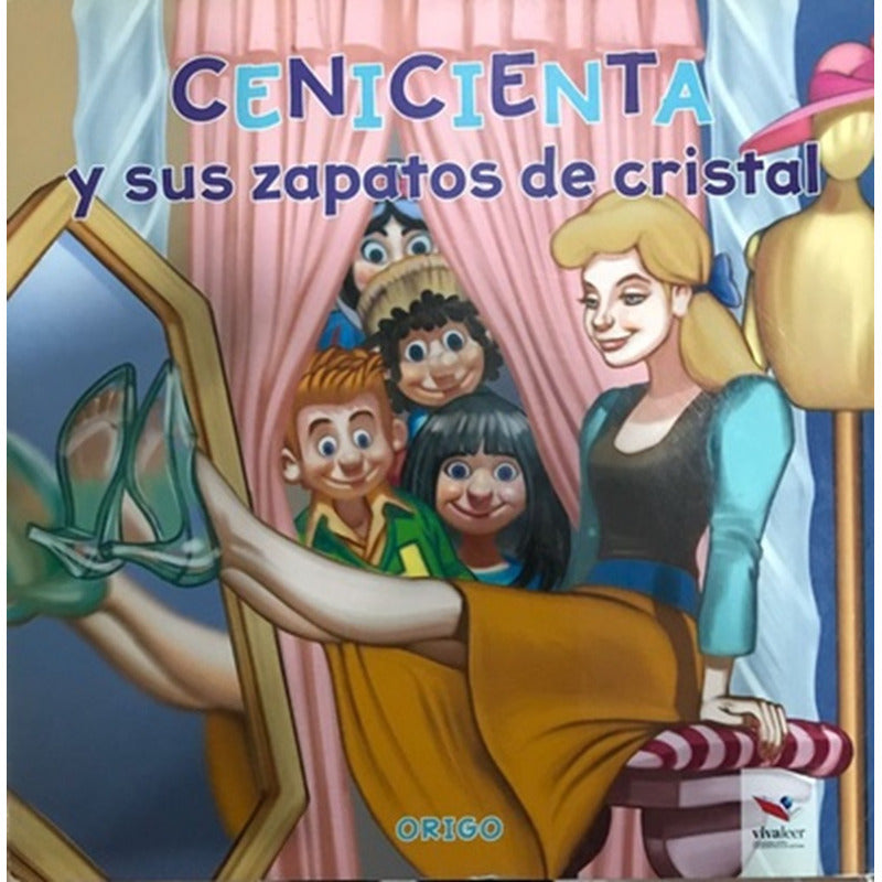 Cenicienta Y Sus Zapatos De Cristal (tapa Dura) / Origo