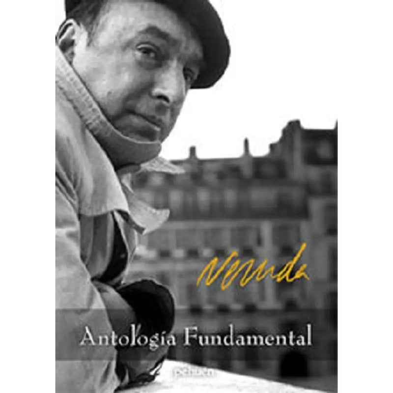 Antologia Fundamental / Pablo Neruda