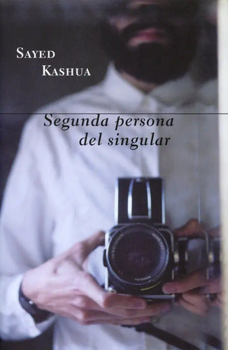 Segunda Persona Del Singular / Sayed Kashua