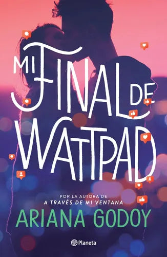 Mi Final De Wattpad / Ariana Godoy