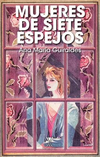 Mujeres De Siete Espejos / Ana María Güiraldes