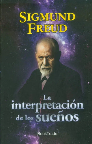 La Interpretación De Los Sueños / Sigmund Freud