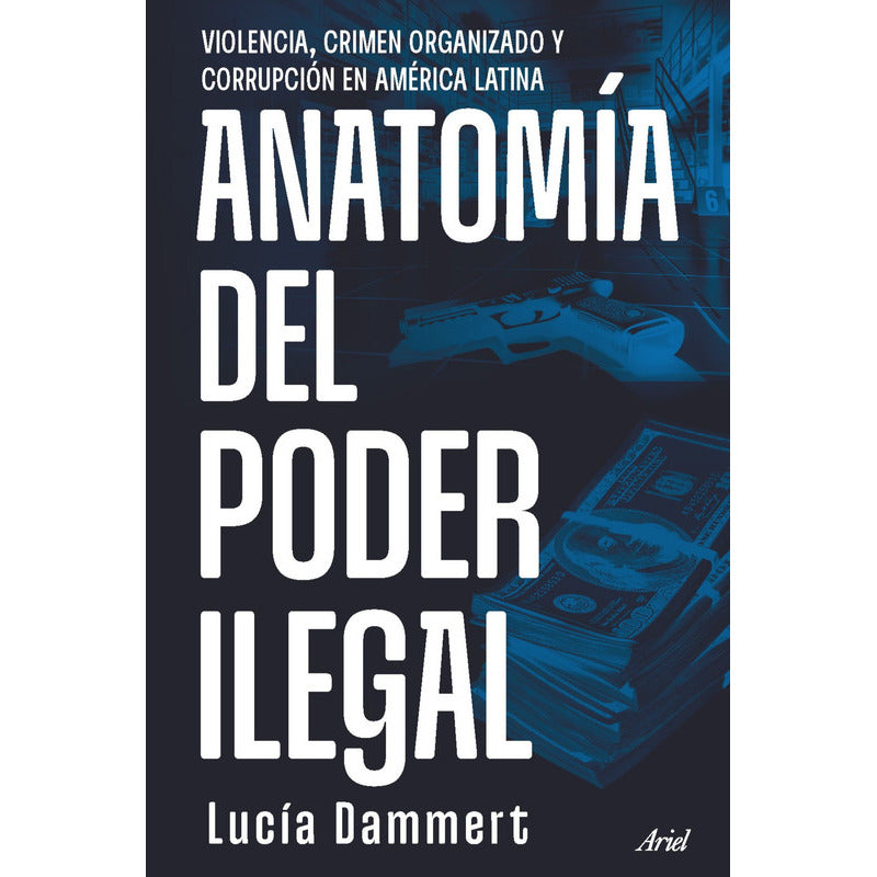 Anatomía Del Poder Legal / Lucía Dammert