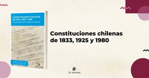 Constituciones Chilenas De 1833, 1925 Y 1980