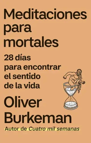Meditaciones Para Mortales / Oliver Burkeman