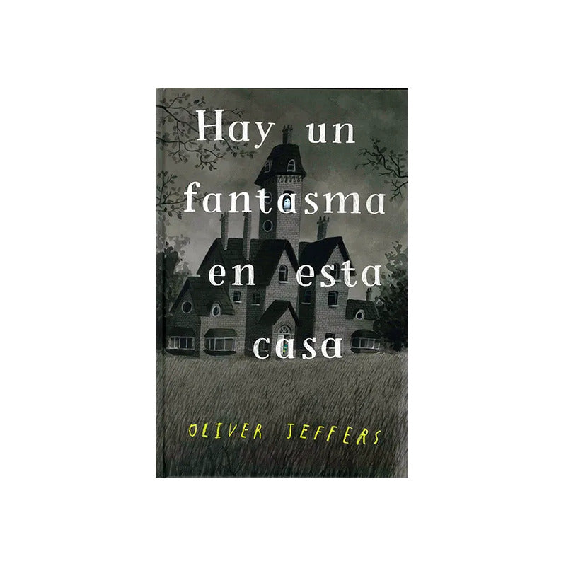 Hay Un Fantasma En Esta Casa (tapa Dura) / Oliver Jeffers