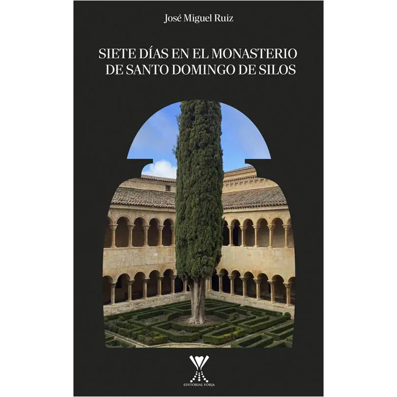 Siete Días En El Monasterio De Santo Domingo De Silos / Ruiz