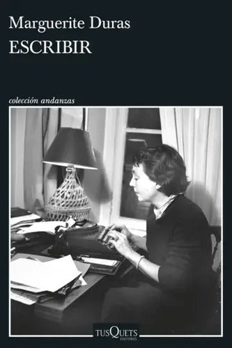 Escribir / Marguerite Duras