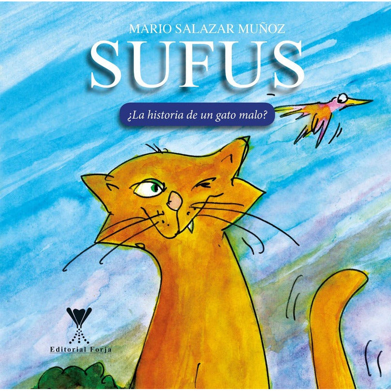 Sufus, ¿la Historia De Un Gato Malo? / Mario Salazar Muñoz