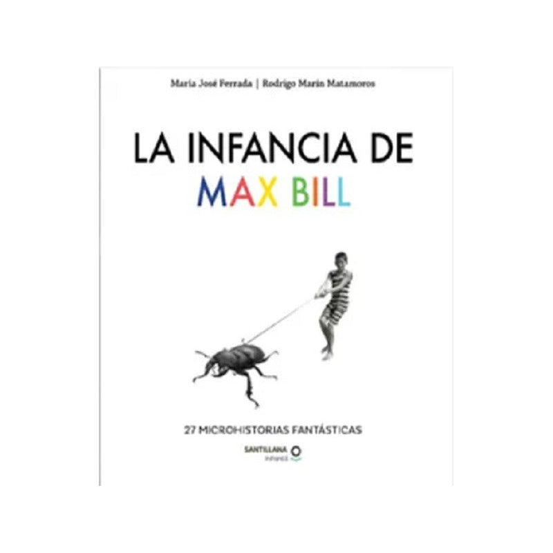 La Infancia De Max Bill / Maria Jose Ferrada