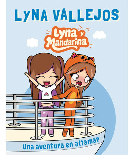 Lyna Y Mandarina Una Aventura En Altamar / Lyna Vallejos