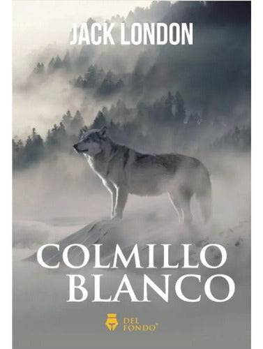Colmillo Blanco / Jack London