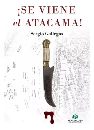 ¡se Viene El Atacama! Sergio Gallegos / Sergio Gallegos