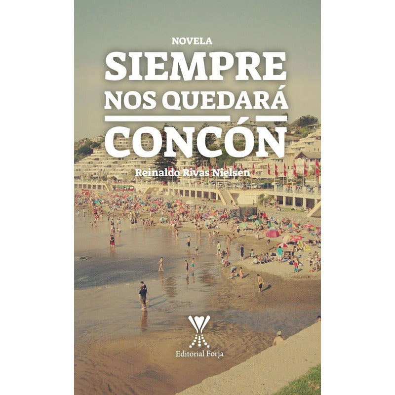 Siempre Nos Quedará Concón / Reinaldo Rivas Nielsen