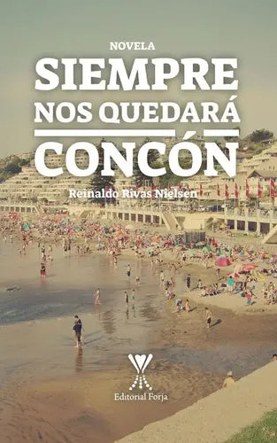 Siempre Nos Quedará Concón / Reinaldo Rivas Nielsen