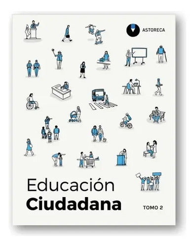Educacion Ciudadana Tomo 2 / Astoreca