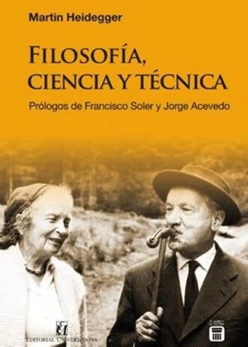 Filosofía, Ciencia Y Técnica / Martín Heidegger