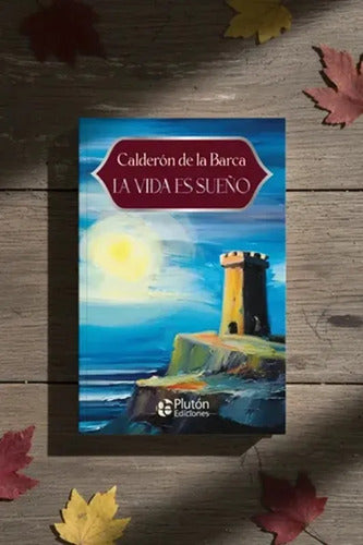 La Vida Es Sueño / Pedro Calderón