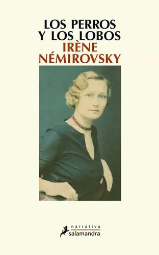 Los Perros Y Los Lobos / Irene Nemirovsky