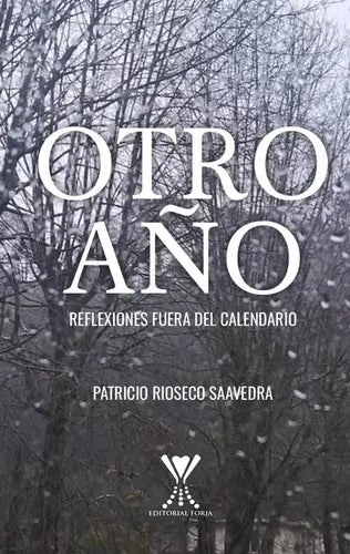 Otro Año / Patricio Rioseco Saavedra