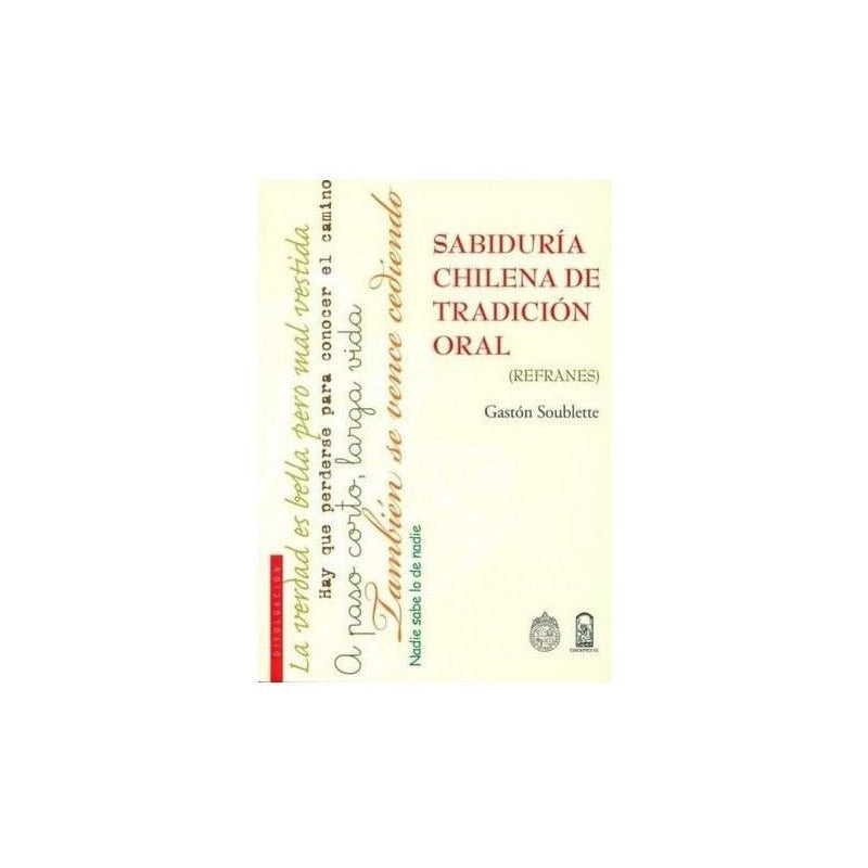 Sabiduría Chilena De Tradición Oral Refranes / Soublette