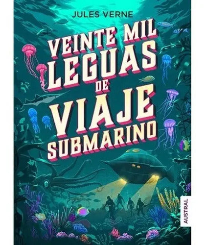 Veinte Mil Leguas De Viaje Submarino / Julio Verne