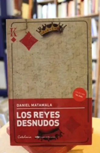 Los Reyes Desnudos / Daniel Matamala