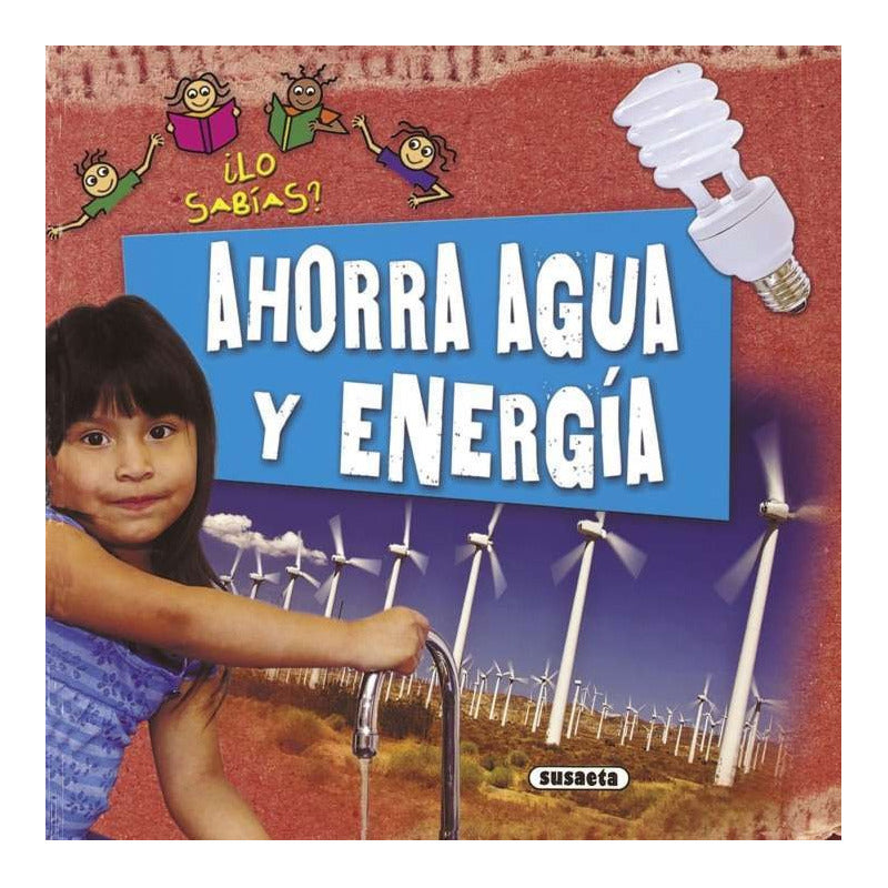 Ahorra Agua Y Energia (lo Sabias) / Susaeta