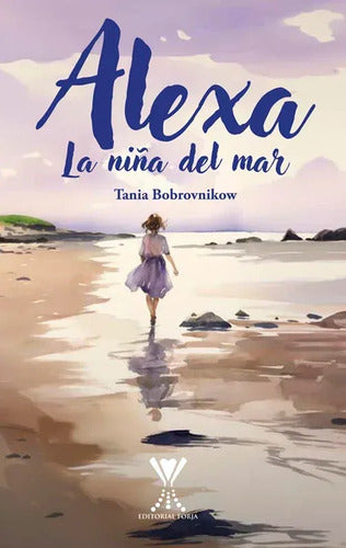 Alexa, La Niña Del Mar / Tania Bobrovnikow