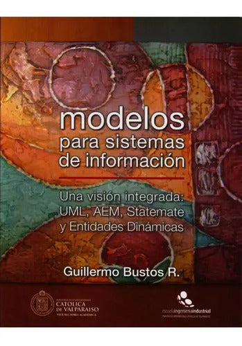 Modelos Para Sistemas De Información / Guillermo Bustos