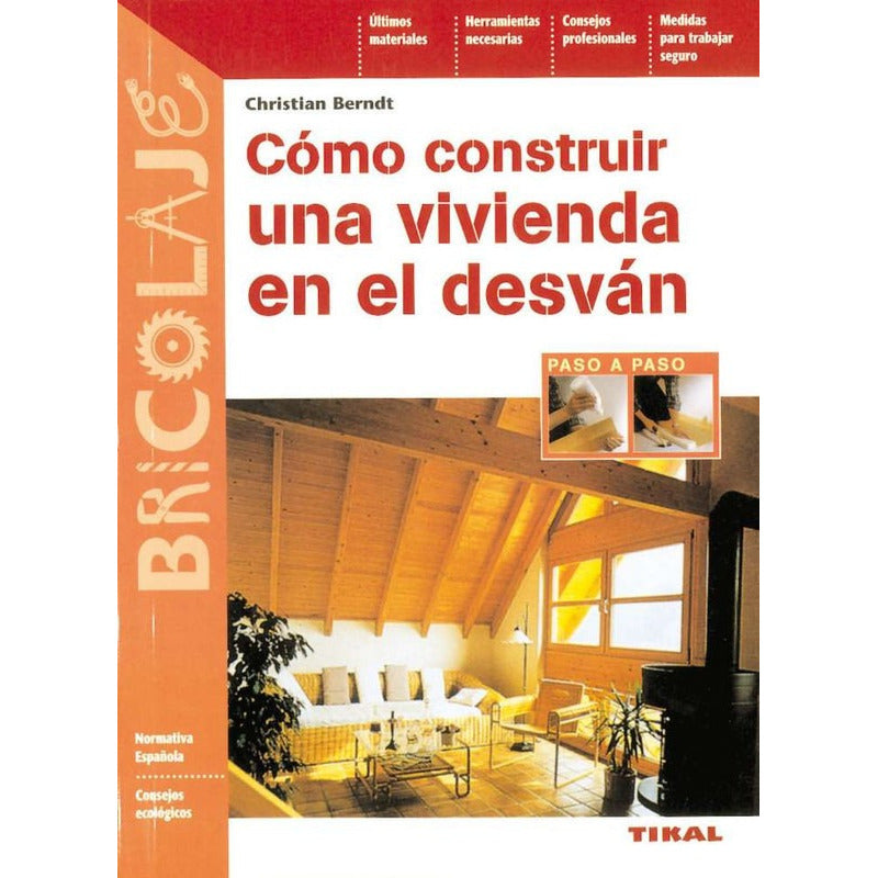 Como Construir Una Vivienda En El Desvan / Tikal
