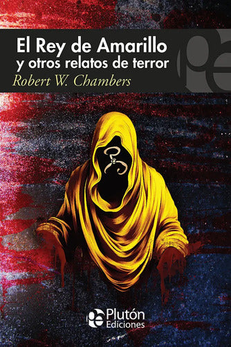 El Rey De Amarillo Y Otros Relatos De Terror / Chambers