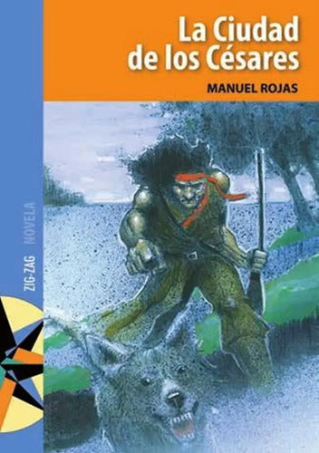 La Ciudad De Los Cesares / Manuel Rojas