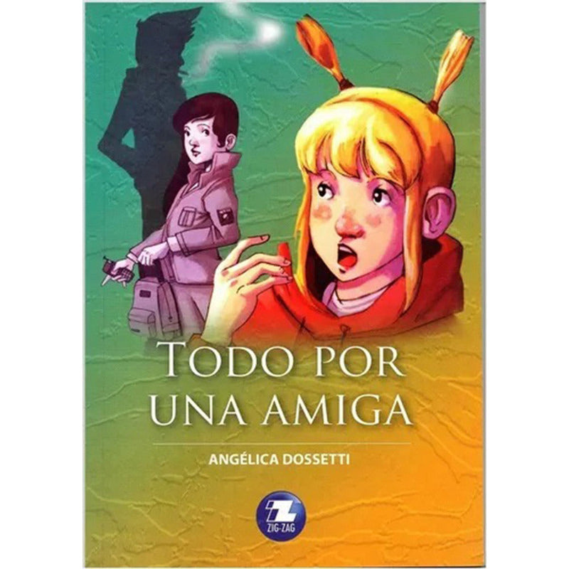Todo Por Una Amiga / Angélica Dossetti