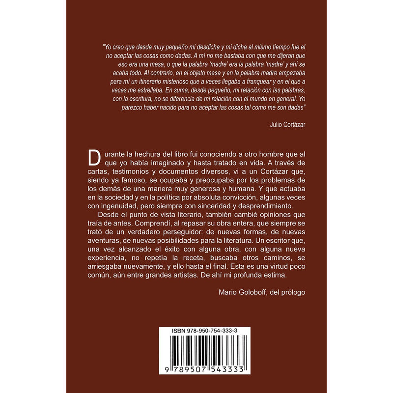 Julio Cortazar La Biografia / Gerardo Mario Goloboff