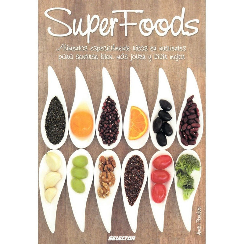 Superfoods Alimentos Semillas / Nuria Penalva
