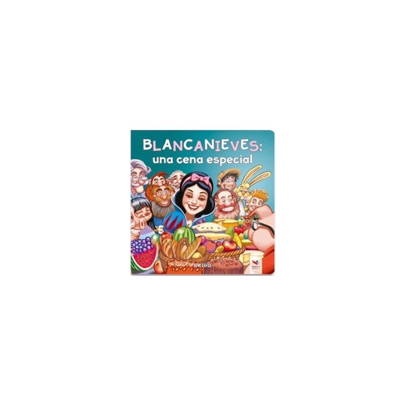 Blancanieves Una Cena Especial (tapa Dura) / Origo