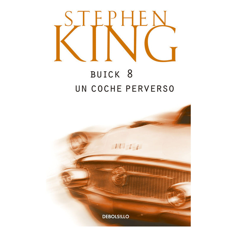 Buick 8 Un Coche Perverso / Stephen King